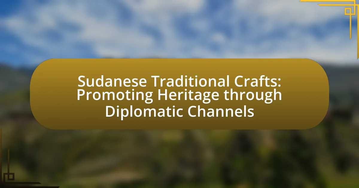 Sudanese Traditional Crafts: Promoting Heritage through Diplomatic Channels